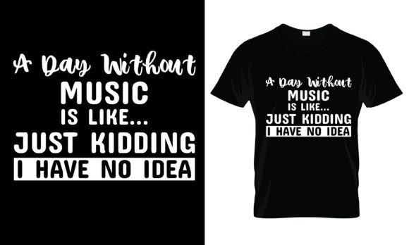 A Day Without Music is T-Shirt: Graphics for Print Templates