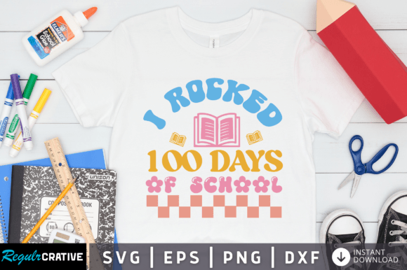 I Rocked 100 Days of School SVG: A Designer’s Review