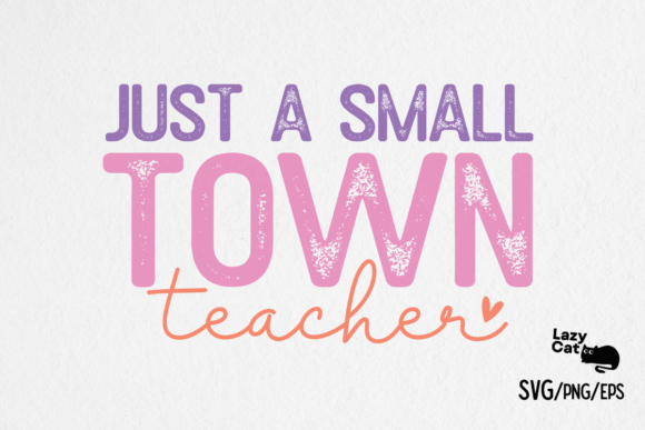Just a Small Town Teacher SVG: Graphics for Crafts