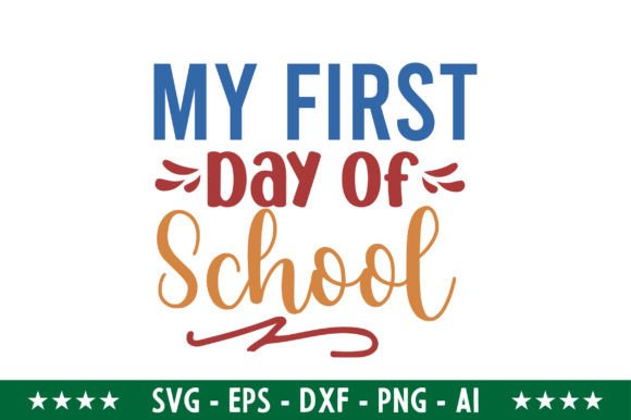 My First Day of School Svg for Graphics and Crafts