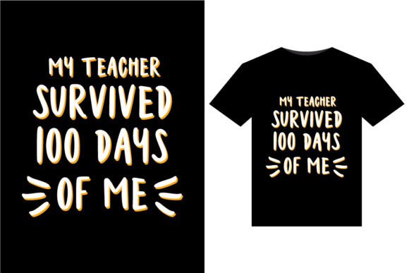 My Teacher Survived 100 Graphics for T-Shirt Designs