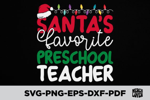 Santa's Favorite Teacher: Graphics & T-Shirt Designs