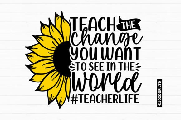 Teach the Change Teacher SVG: Graphics for Crafts